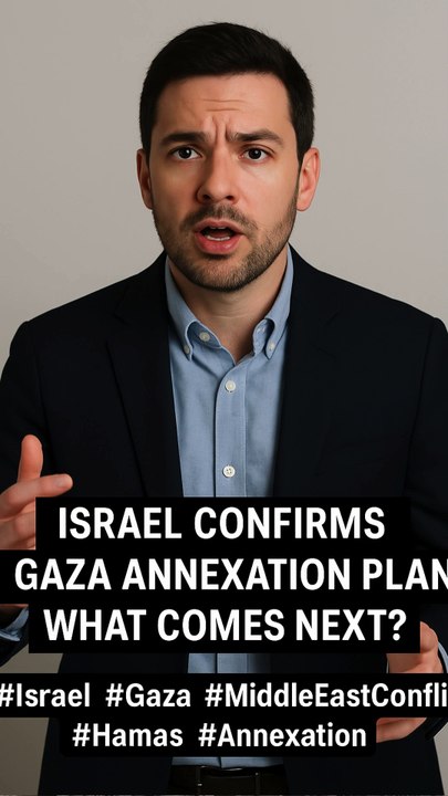 Israel Confirms Gaza Annexation Plan: What Comes Next?