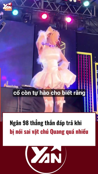 Ngân 98 đáp trả khi bị nói sai vặt Lương Bằng Quang quá nhiều