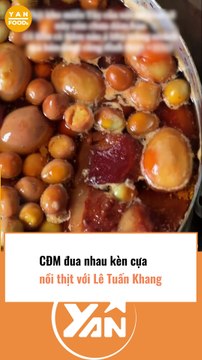 CĐM đua nhau kèn cựa với nồi thịt kho của Lê Tuấn Khang