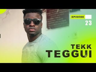 TEKK TEGGUI - Saison 1 - Episode 23