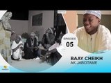 BAAY CHEIKH AK JABOTAME - Episode 5