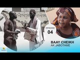 BAAY CHEIKH AK JABOTAME - Episode 4