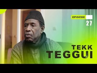 TEKK TEGGUI - Saison 1 - Episode 27