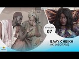 BAAY CHEIKH AK JABOTAME - Episode 7