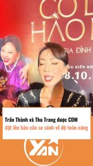 Trấn Thành Thu Trang được CĐM đặt lên bàn cân