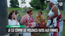 [#Reportage] Autonomisation : la clé contre la violence faite aux femmes
