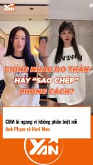 CĐM lú ngang vì không phân biệt được Anh Phạm và Hari Won