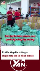 Bà Nhân đỡ vất vả hơn khi chị gái mang thai