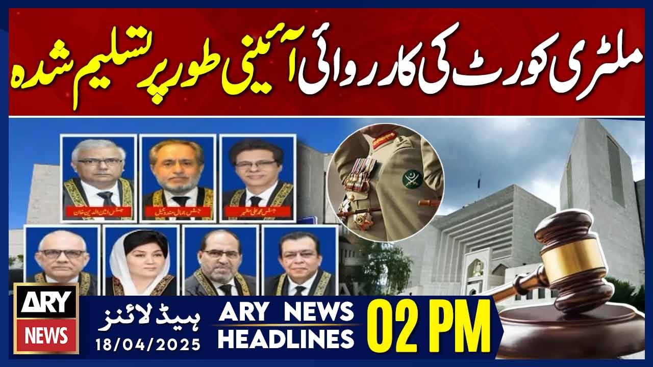ARY News 2 PM Headlines || 18th April 2025 - Military Court Case in SC