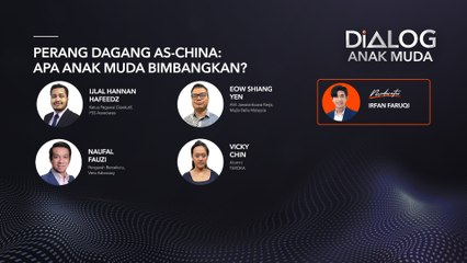 Dialog Anak Muda: Perang dagang AS-China: Apa anak muda dibimbangkan?