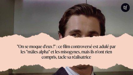 "On se moque d'eux !" : ce film controversé est adulé par les "mâles alpha" et les misogynes, mais ils n'ont rien compris, tacle sa réalisatrice