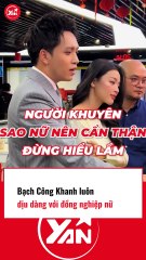 Bạch Công Khanh dịu dàng với đồng nghiệp nữ