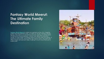 Meerut's Best Water Parks: Dive into Fun at Fantasy World & 360 Island