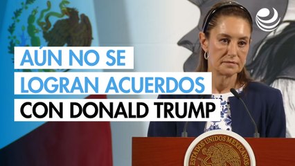 Sheinbaum: aún no se han logrado acuerdos sobre acero, aluminio y autos con Trump