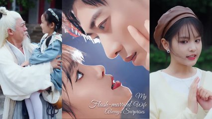 My Flash-married Wife Always Surprises Chinese Drama Snachshort