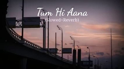 Tum-Hi-Aana-Slowed-Reverb-Lofi-Song-Jubi_18
