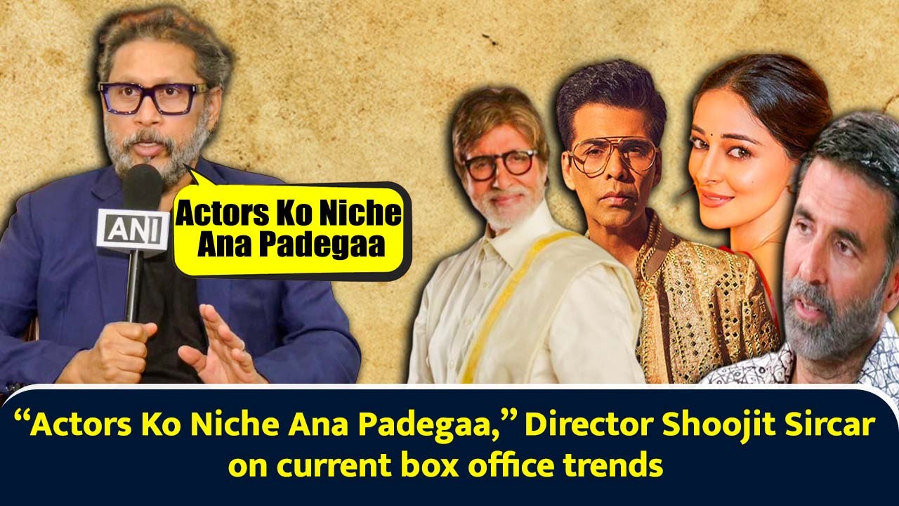 “Actors Ko Niche Ana Padegaa,” Director Shoojit Sircar on current box office trends