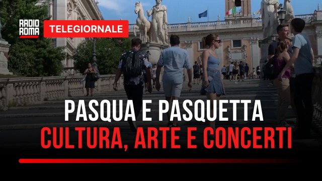 A Roma Pasqua tra mostre, musei e concerti