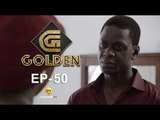 Série - GOLDEN - Episode 50 - VOSTFR