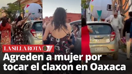 Centro Histórico de Oaxaca: Agr3den a mujer por tocar el claxon en evento público