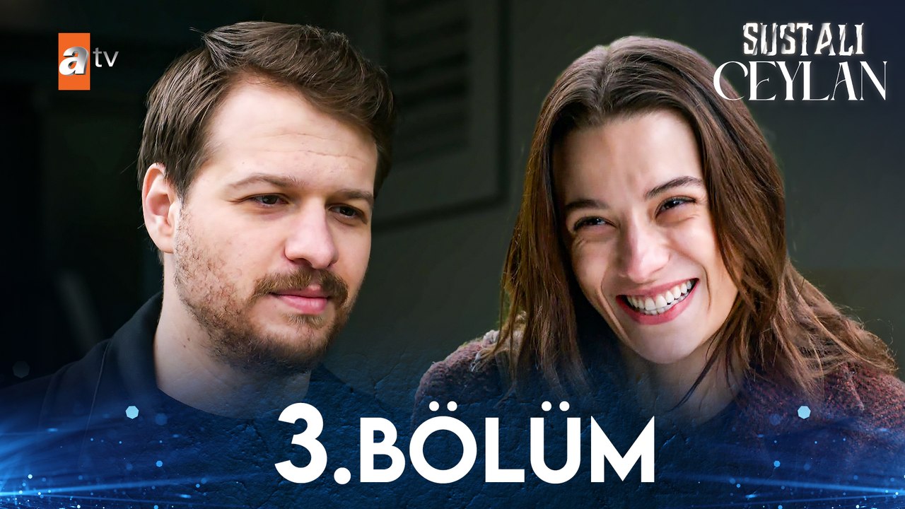 Sustalı Ceylan 3. Bölüm - Dailymotion Video