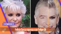 Felicia Garza regresa a ser Felipe Gil