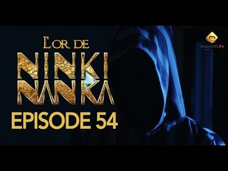 Série - L'or de Ninki Nanka - Episode 54