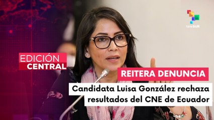 Luisa González denuncia fraude electoral y rechaza resultados oficiales del CNE