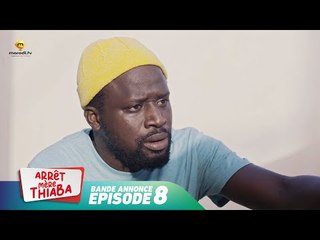Série - Arrêt Mère Thiaba -  Episode 8 - Bande annonce