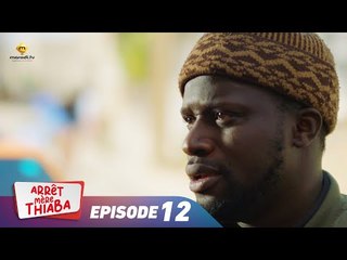 Série - Arrêt Mère Thiaba - Episode 12 - VOSTFR