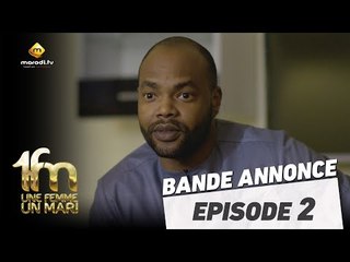 Série - Une femme, un mari - Episode 2 - Bande annonce