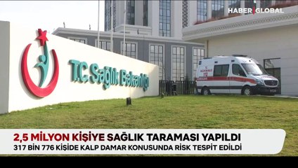 2,5 milyon kişiye sağlık taraması yapıldı