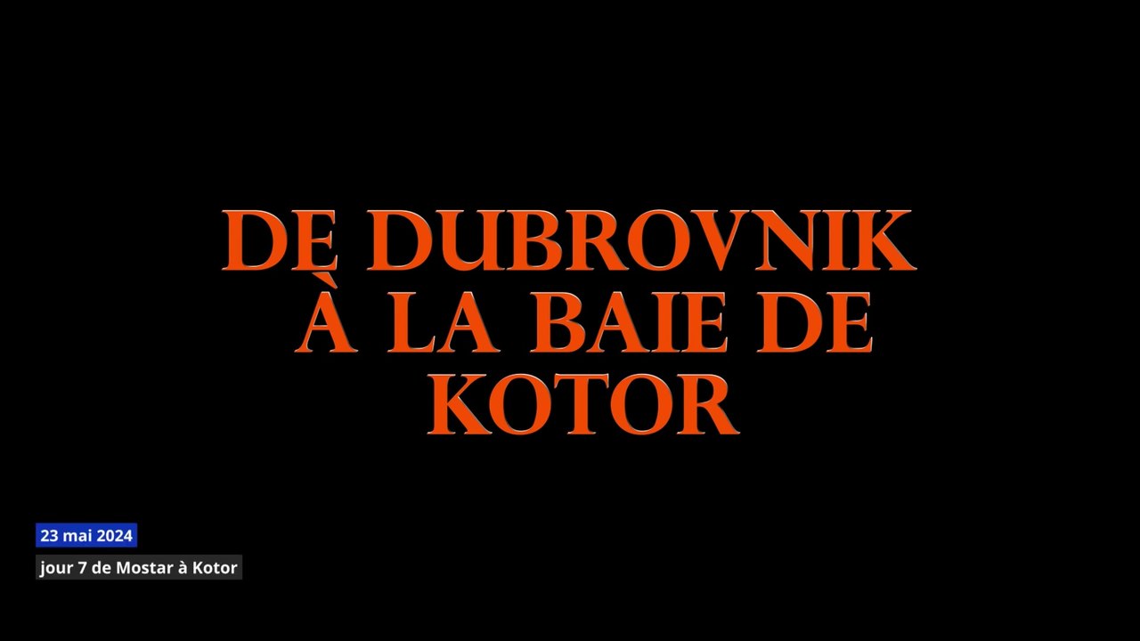 EP3. De la Bosnie à la Baie de Kotor en passant par Dubrovnik