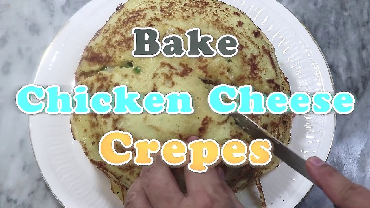 Baked Chicken Cheese Crepes / Chicken Cheese Crepe / Crepes / New Snack Recipe