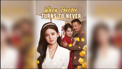 When Forever Turns To Never Full Movie