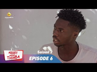 Série - Arrêt Mère Thiaba - Saison 2 - Episode 6