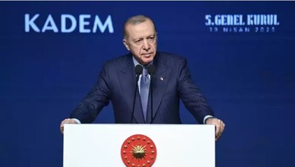 Cumhurbaşkanı Erdoğan, KADEM 5. Olağan Genel Kurulu’nda açıklamalarda bulundu
