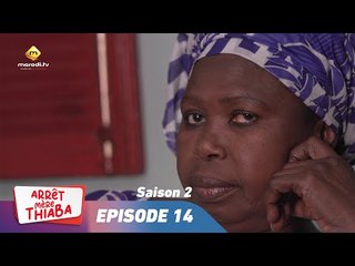 Série - Arrêt Mère Thiaba - Saison 2 - Episode 14