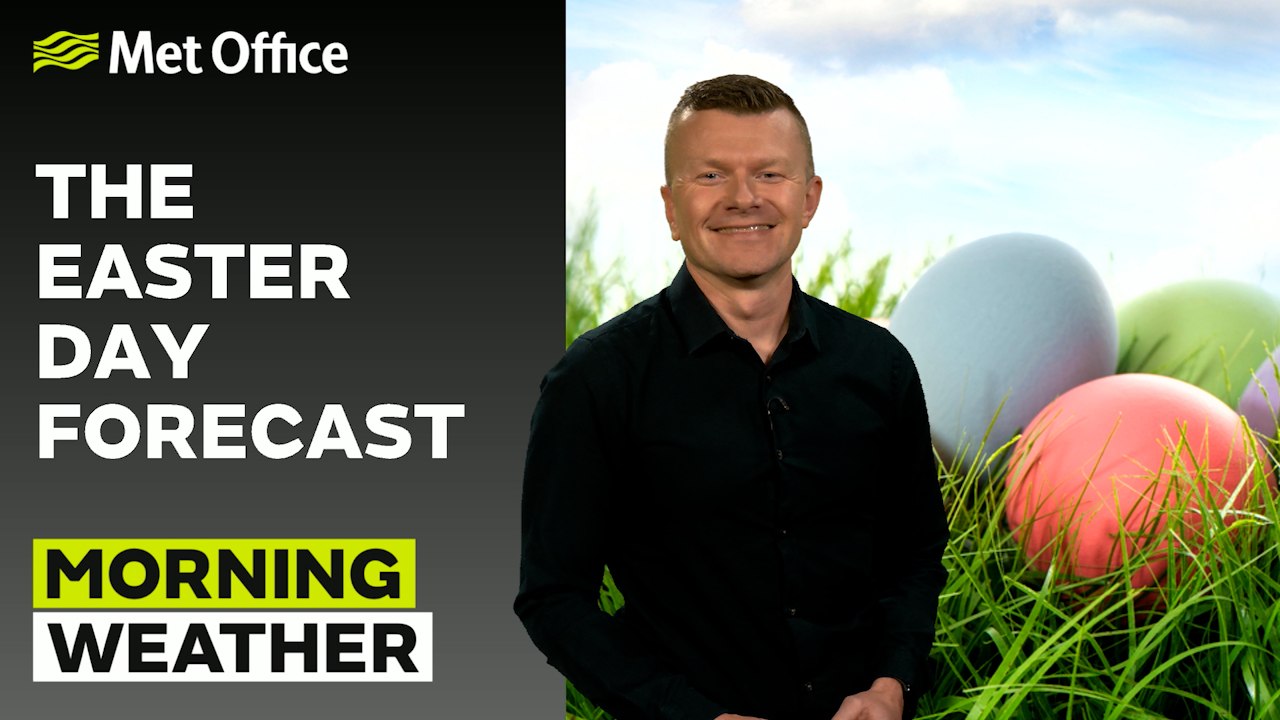 Met Office Sunday morning weather forecast 20/04/2025 - Sunny Easter
