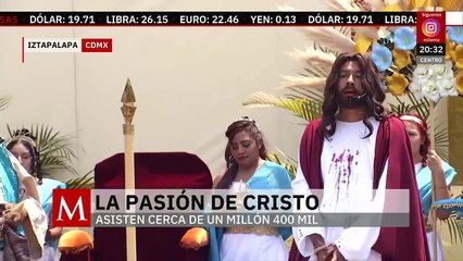 Así se vivió la 182 representación de la Pasión de Cristo en Iztapalapa