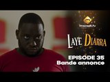 Série - Laye Diarra - Episode 35 - Bande annonce