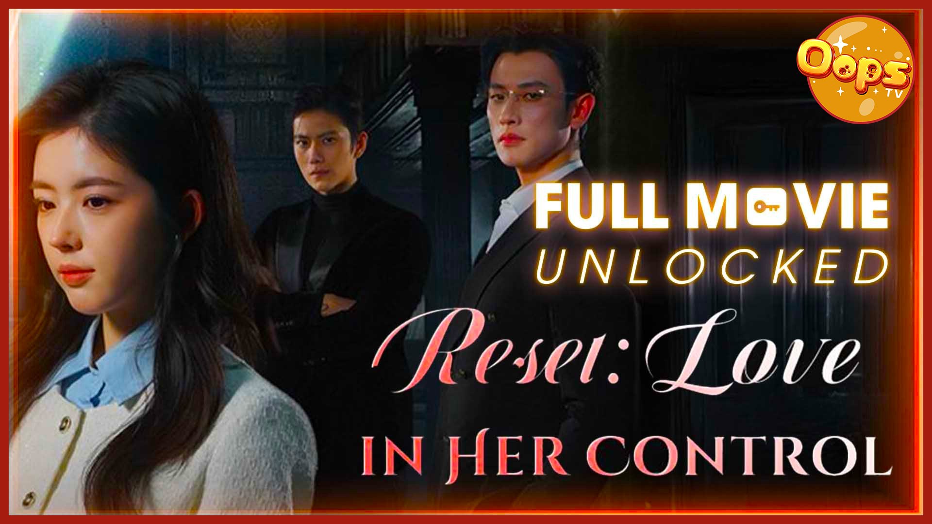 ⁣Reset - Love In Her Control Full Movie -  Drama Shorts - Romance Movie