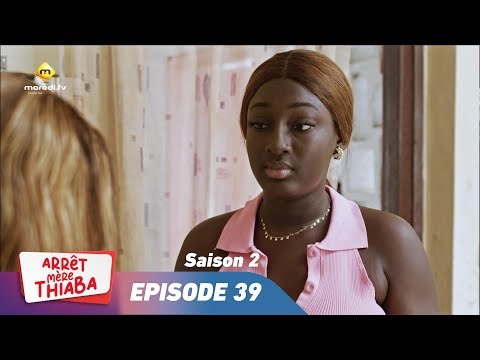 Série - Arrêt Mère Thiaba - Saison 2 - Episode 39
