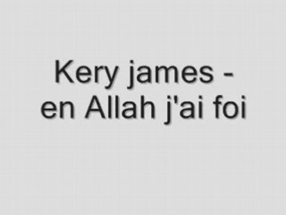 Kery james en Allah j'ai foi