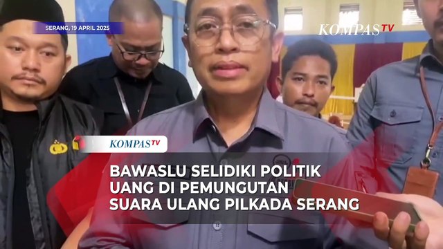 Bawaslu Selidiki dugaan Politik Uang di Pemungutan Suara Ulang Pilkada Serang