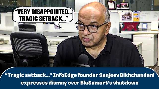 “Tragic setback…” InfoEdge founder Sanjeev Bikhchandani expresses dismay over BluSamart’s shutdown