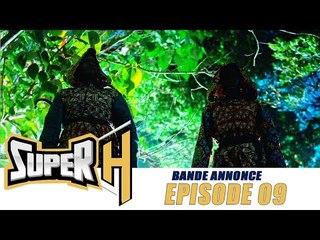 Série - Super H - Episode 9 - Bande annonce - VOSTFR