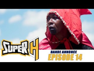 Série - Super H - Episode 14 - Bande annonce - VOSTFR