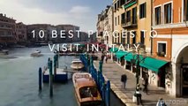 Top 10 Places to Explore in Italy - Travel Guide
