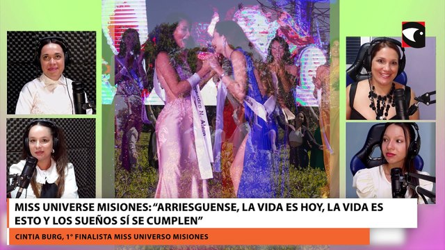 Miss Universe Misiones “Arriesguense, la vida es hoy, la vida es esto y los sueños sí se cumplen”